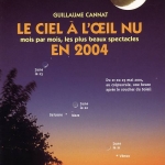 Le Ciel à l’œil nu en 2004, un véritable agenda de l'émerveillement céleste