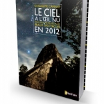 Le ciel à l'oeil nu en 2012. La fin du monde prévue par les Mayas sera-t-elle visible à l'oeil nu ? ;-)