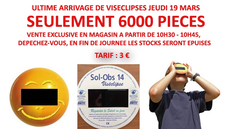 6000 viséclipses en vente aujourd\'hui à la Maison de l\'Astronomie, 33-35 rue de Rivoli 75004 Paris. Demain, il sera trop tard !