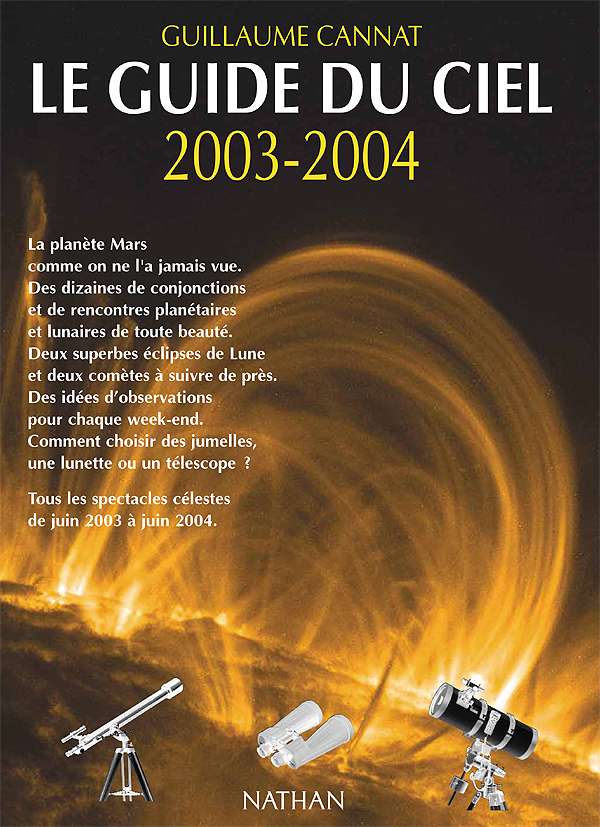 Tous les spectacles célestes de juin 2003 à juin 2004. Le Guide du Ciel