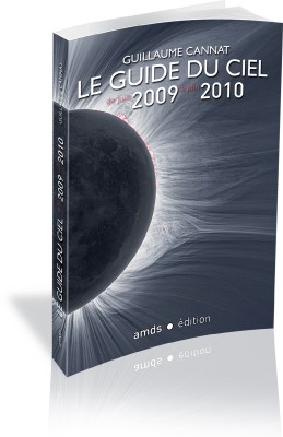 Le Guide du Ciel 2009-2010. Encore plus d\'informations, toujours plus accessibles, dans une maquette couleur entièrement nouvelle.